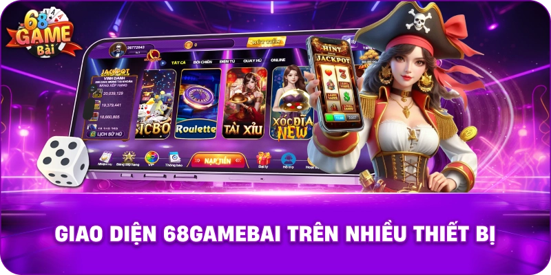Tổng quan giao diện 68gamebai trên nhiều thiết bị